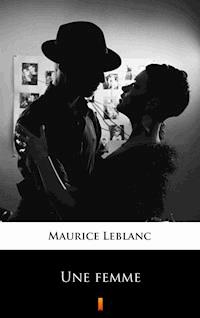 Une femme - Leblanc Maurice - ebook