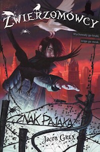 Zwierzomówcy Tom 1 Znak Pająka - Jacob Grey - książka