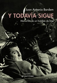Y todavía sigue - Juan Antonio Bardem - ebook