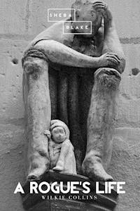 A Rogue's Life - Collins Wilkie - ebook