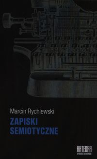 Zapiski semiotyczne - Marcin Rychlewski - książka