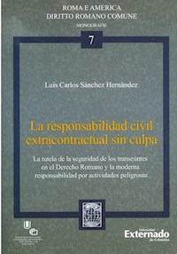 La responsabilidad civil extracontractual sin culpa - Luis Carlos Sánchez Hernández - ebook