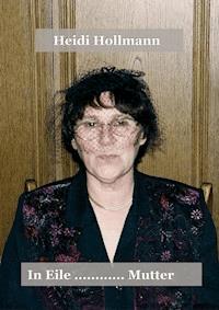 In Eile......Mutter - Heidi Hollmann - ebook