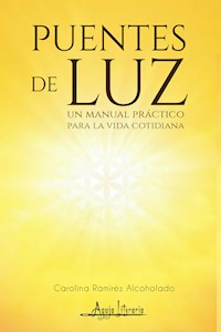 Puentes de Luz - Carolina Alcoholado Ramírez - ebook