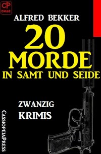20 Morde in Samt und Seide: Zwanzig Krimis - Alfred Bekker - ebook