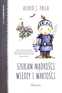 Mądre Bajki Szukając mądrości wiedzy i wartości - Palla Alferd J. - książka