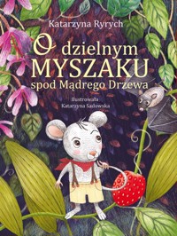 O dzielnym Myszaku spod Mądrego Drzewa - Katarzyna Ryrych - książka