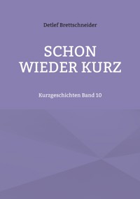Schon wieder kurz - Detlef Brettschneider - ebook