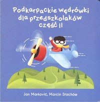 Podkarpackie wędrówki dla przedszkolaków 2 - Marković Jan, Stachów Marcin - książka