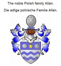 The noble Polish family Allan. Die adlige polnische Familie Allan. - Werner Zurek - ebook