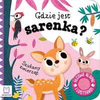 Szukamy zwierząt. Gdzie jest sarenka? Filcowe klapki i lusterko - Podgórska Anna - książka