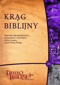 KRĄG BIBLIJNY nr 36. Materiały dla duszpasterzy, animatorów i wszystkich, którzy pragną czytać Pismo Święte - ks. dr hab. Piotr Łabuda - ebook
