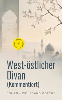 West-östlicher Divan (Kommentiert) - Johann Wolfgang Goethe - ebook