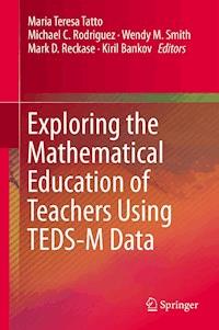 Exploring the Mathematical Education of Teachers Using TEDS-M Data - - ebook