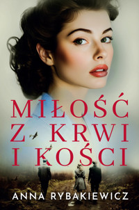 Miłość z krwi i kości - Rybakiewicz Anna - ebook + audiobook + książka