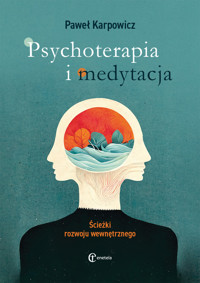 Psychoterapia i medytacja. Ścieżki rozwoju wewnętrznego - Paweł Karpowicz - książka