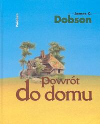 Powrót do domu - Dobson James C. - książka