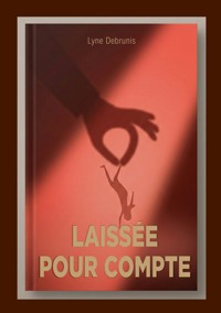 Laissée pour compte - Lyne DEBRUNIS - ebook