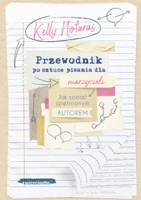 Przewodnik po sztuce pisania dla marzycieli - Notaras Kelly - ebook + książka
