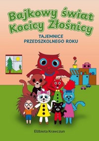 Bajkowy świat Kocicy Złośnicy - Elżbieta Krawczun - książka