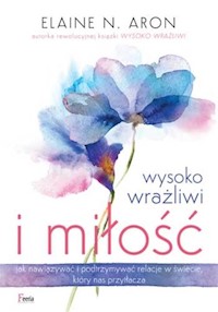 Wysoko wrażliwi i miłość - Aron Elaine N. - książka