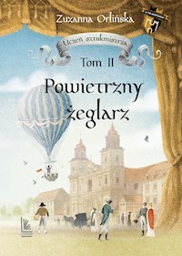 Uczeń sztukmistrza. Powietrzny żeglarz t.2 - Zuzanna Orlińska - ebook