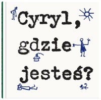 Cyryl gdzie jesteś? - Wiktor Woroszylski - książka