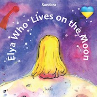 Elya Who Lives on the Moon - Людмила Каштан - ebook