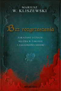 Bez rozgrzeszenia - Mariusz W. Kliszewski - ebook + audiobook