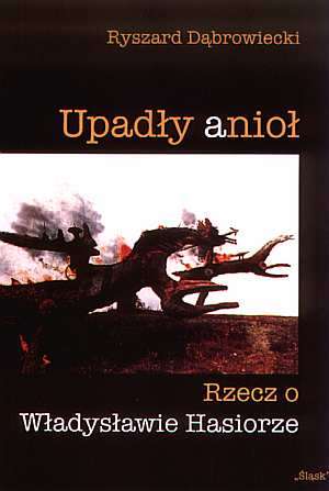 Upadły Anioł. Rzecz o Władysławie Hasiorze - Ryszard Dąbrowiecki - ebook