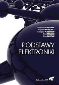 Podstawy elektroniki - Chwaleba Augustyn, Moeschke Bogdan, Płoszajski Grzegorz, Majdak Piotr, Świstak Piotr - książka