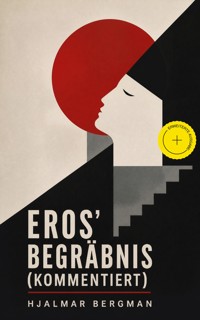 Eros' Begräbnis (Kommentiert) - Hjalmar Bergman - ebook