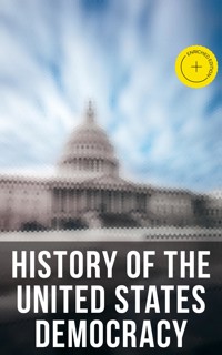 History of the United States Democracy - U.S. Government - ebook