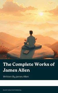 The Complete Works of James Allen - James Allen - ebook