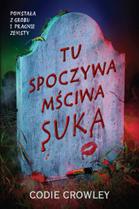 Tu spoczywa mściwa suka - Codie Crowley - ebook + książka