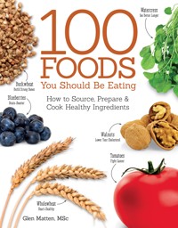 100 Foods You Should Be Eating - Glen Matten - ebook