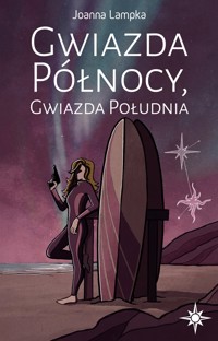 Gwiazda Północy, Gwiazda Południa. Tom I cyklu Mistrz Gry - Lampka Joanna - ebook + audiobook