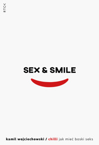 SEX and SMILE, czyli jak mieć boski seks - Kamil Wojciechowski - ebook