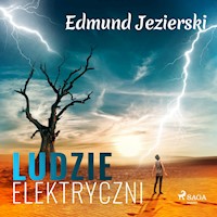 Ludzie elektryczni. Powieść fantastyczna - Edmund Jezierski - ebook + audiobook