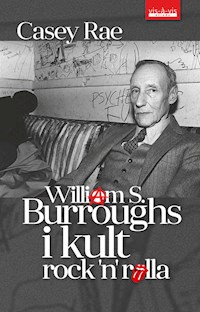 William S. Burroughs i kult Rock'n'Rolla - Casey Rae - książka