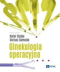 Ginekologia operacyjna - Samulak Dariusz, Stojko Rafał - książka
