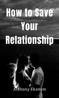 How to Save Your Relationship - Anthony Ekanem - ebook