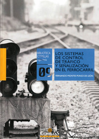 Los sistemas de control de tráfico y señalización en el ferrocarril - Fernando Montes Ponce de León - ebook