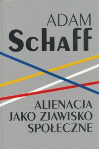 Alienacja jako zjawisko społeczne - Adam Schaff - ebook