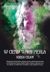W cieniu wrót piekła Księga Celion i Księga Enlila - Horzela Kornelia - książka