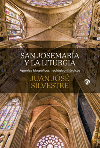San Josemaría y la liturgia - Juan José Silvestre - ebook