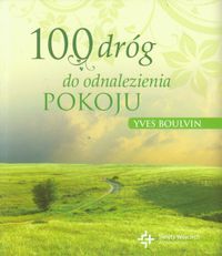 100 dróg do odnalezienia pokoju - Yves Boulvin - książka