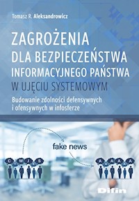 Zagrożenia dla bezpieczeństwa informacyjnego państwa w ujęciu systemowym - Aleksandrowicz Tomasz R. - książka