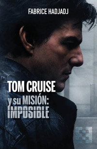Tom Cruise y su misión: imposible - Fabrice Hadjadj - ebook