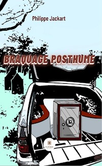Braquage posthume - Philippe Jackart - ebook